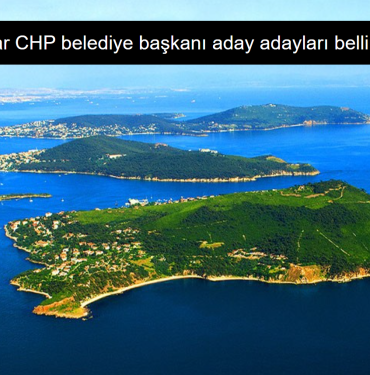 Adalar CHP belediye başkanı aday adayları belli oldu